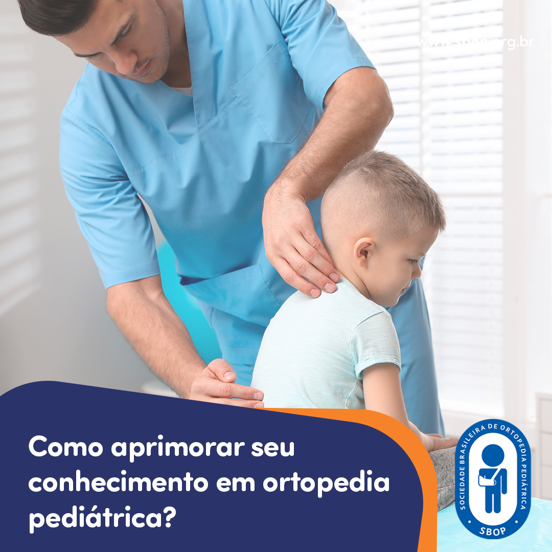 Como aprimorar seu conhecimento em ortopedia pediátrica?