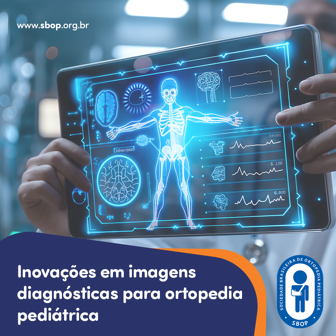 Inovações em imagens diagnósticas para ortopedia pediátrica